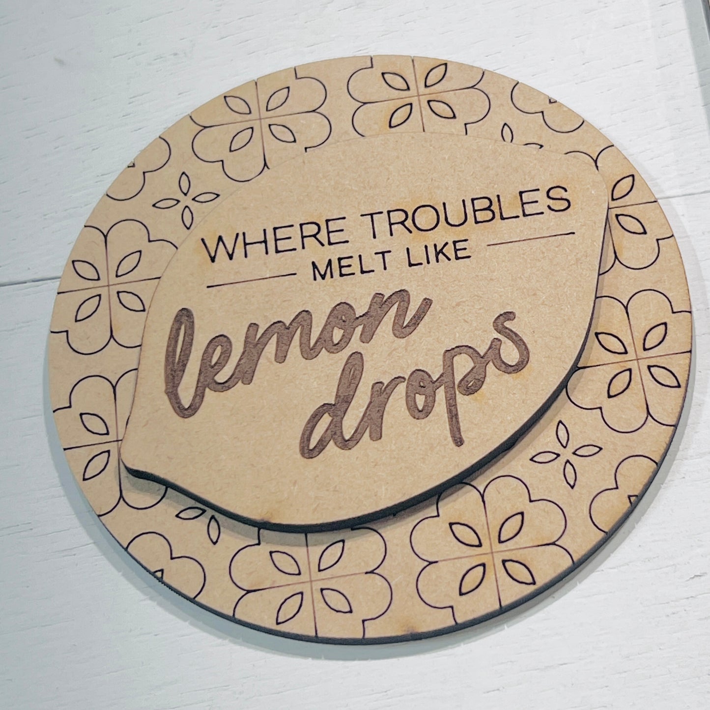 “Where Troubles Melt Like Lemon Drops” Sign Set