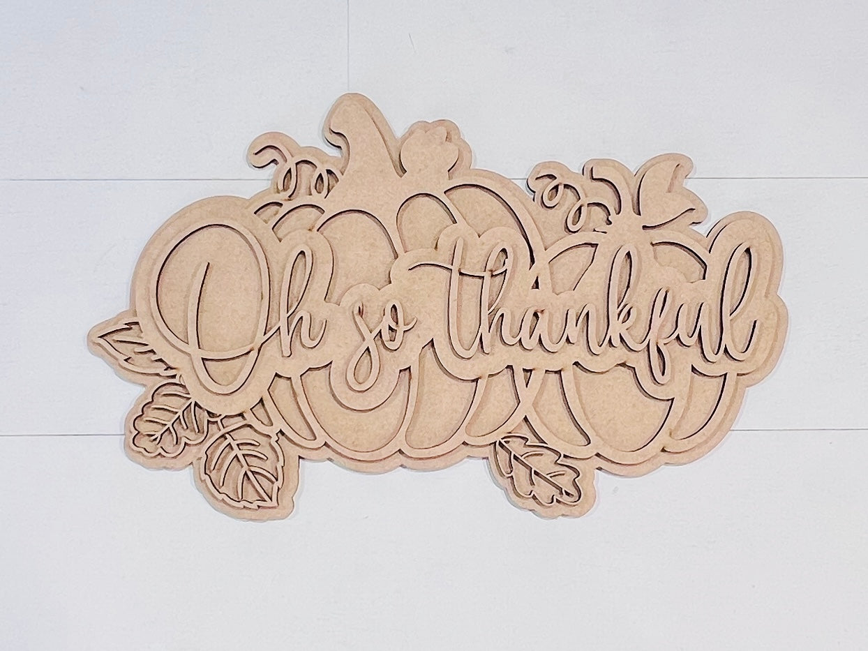 "Oh So Thankful" Layered Sign