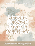Living in Constant Prayer & Gratitude - 21 Day Devotional
