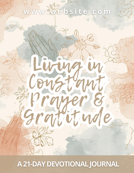 Living in Constant Prayer & Gratitude - 21 Day Devotional
