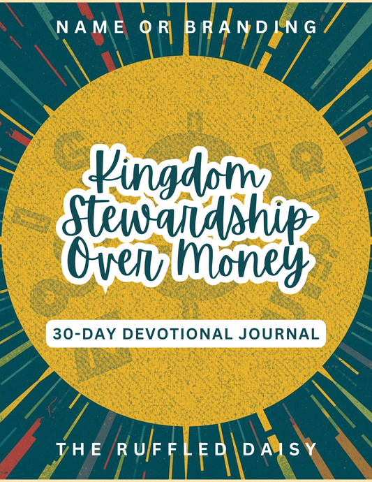 Kingdom Stewardship Over Finances - 30 Day Devotional