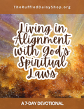 7-Day Devotional: Living in Alignment with God’s Spiritual Laws