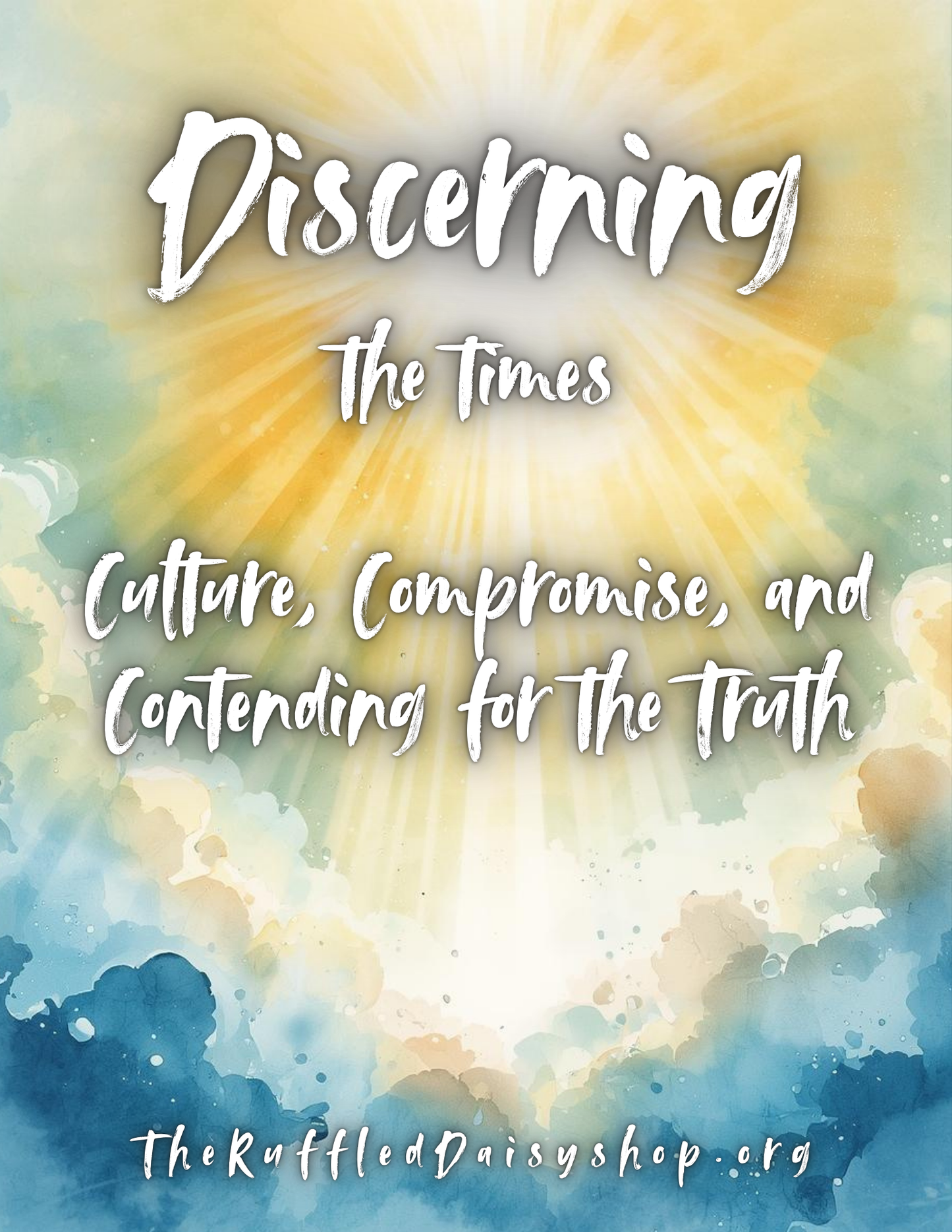 Discerning the Times: Culture, Compromise, and Contending for Truth Bible Study