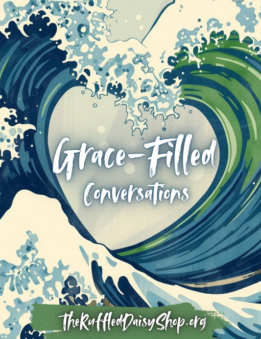 Grace-Filled Conversations: How to Discuss Difficult Topics as a Christian Without Getting Angry