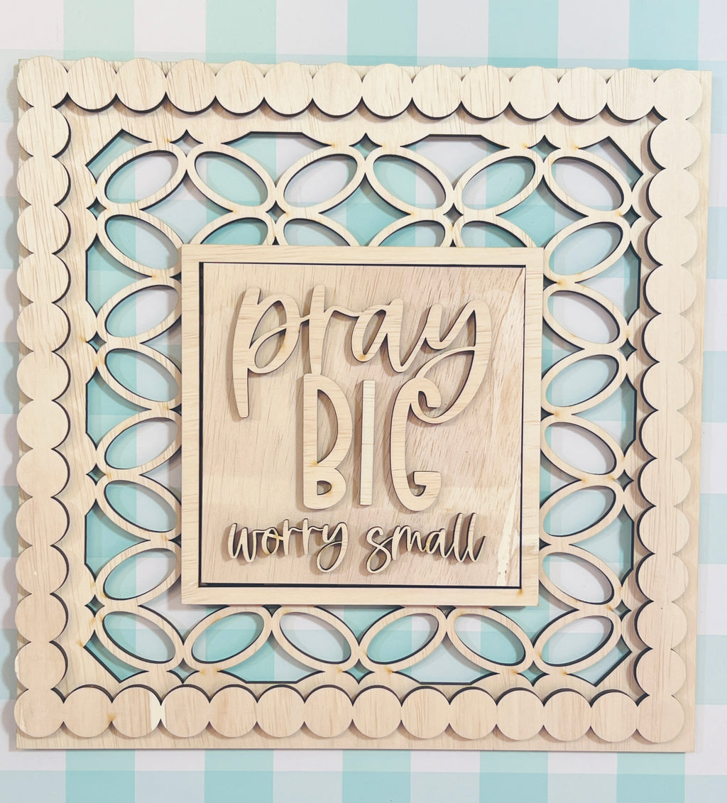 Pray Big Worry Small Sign DIY KIT - 320