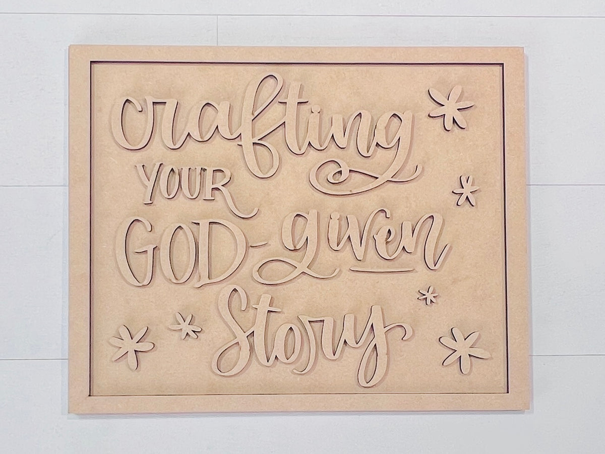 Crafting Your God-Given Story Sign BLANK - 340
