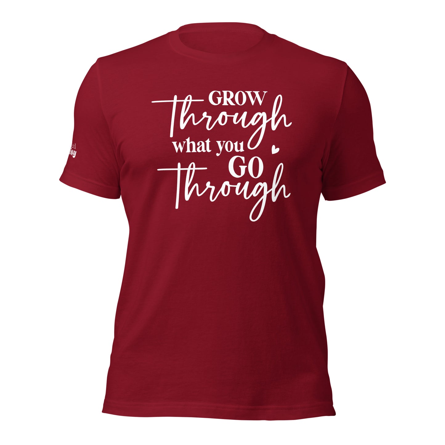 Grow Through What You Go Through RD Branded Unisex t-shirt